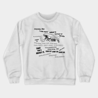 Forrest Gump Bubba Quote on Shrimps Crewneck Sweatshirt